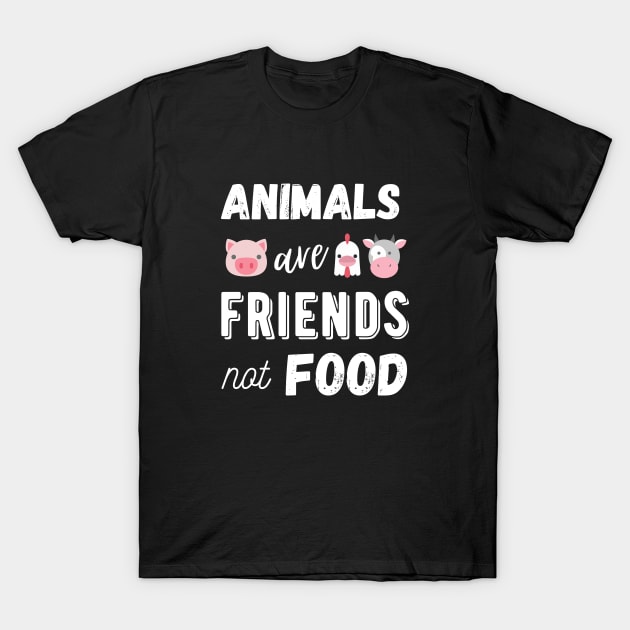 Animals Are Friends Not Food, Vegan Statement, Protect Animals T-Shirt by Sizzlinks